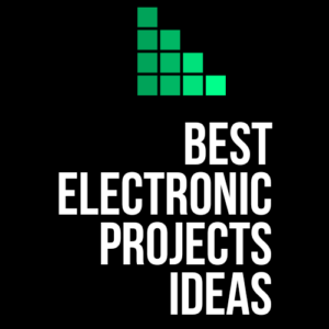 best electronic projects ideas