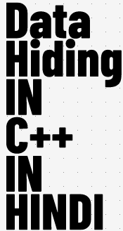 data hiding in c++ in hindi
